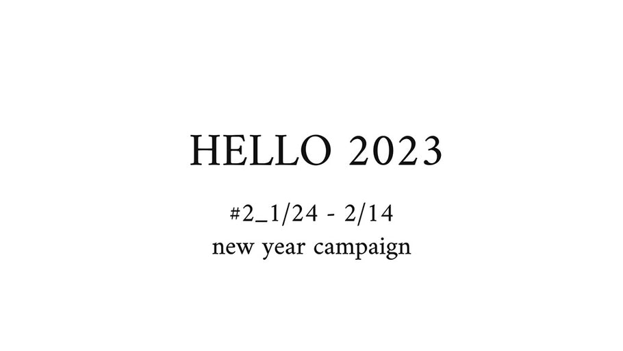 HELLO 2023 ! new year campaign #2